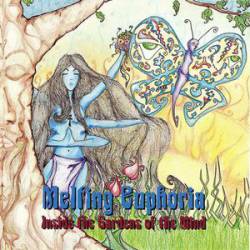 Melting Euphoria : Iniside the Gardens of the Mind